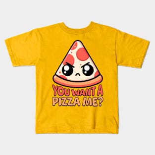 You Want A Pizza Me! Cute Pizza Pun Kids T-Shirt